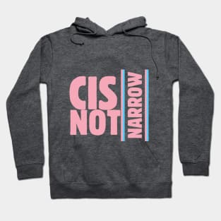 cis not narrow (trans flag pink) Hoodie